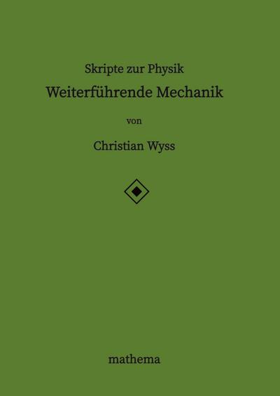 Skripte zur Physik - Weiterführende Mechanik