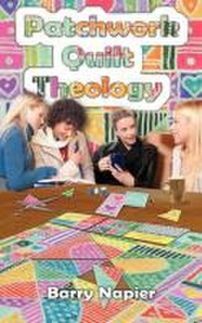 Patchwork Quilt Theology