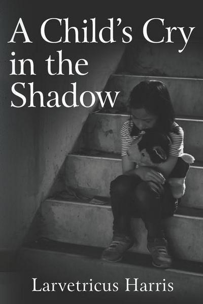 A Child’s Cry in the Shadow
