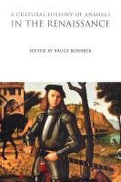 A Cultural History of Animals in the Renaissance