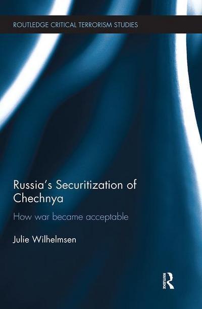 Russia’s Securitization of Chechnya