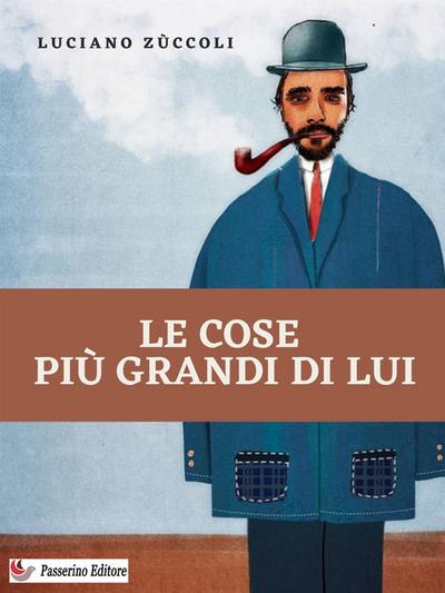 Le cose più grandi di lui