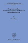 Der grundrechtliche Informationsanspruch des Forschers gegenüber dem Staat.