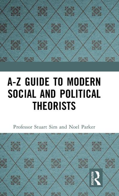 A-Z Guide to Modern Social and Political Theorists