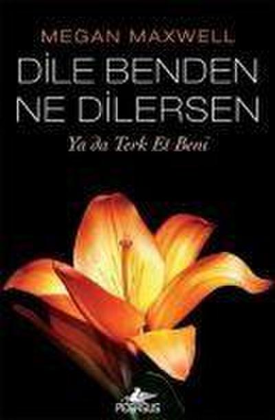 Dile Benden Ne Dilersen - Ya Da Terk Et Beni