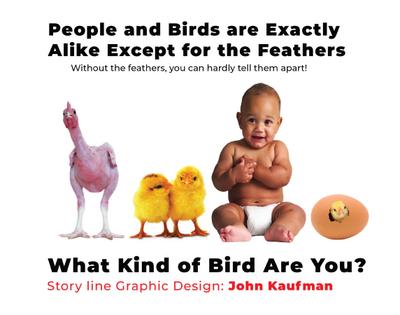 People And Birds Are Exactly Alike Except For The Feathers