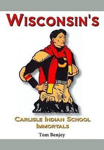 Wisconsin’s Carlisle Indian School Immortals
