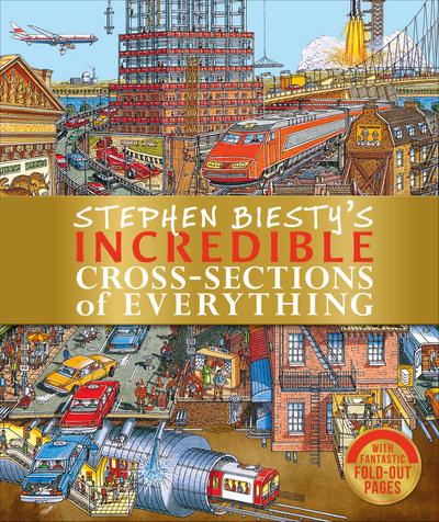 Stephen Biesty’s Incredible Cross-Sections of Everything