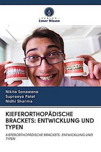 KIEFERORTHOPÄDISCHE BRACKETS: ENTWICKLUNG UND TYPEN