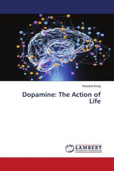 Dopamine: The Action of Life