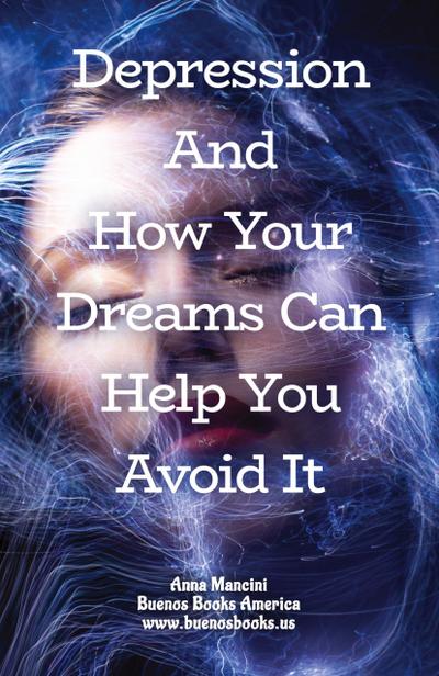 Depression and How Your Dreams Can Help You Avoid It