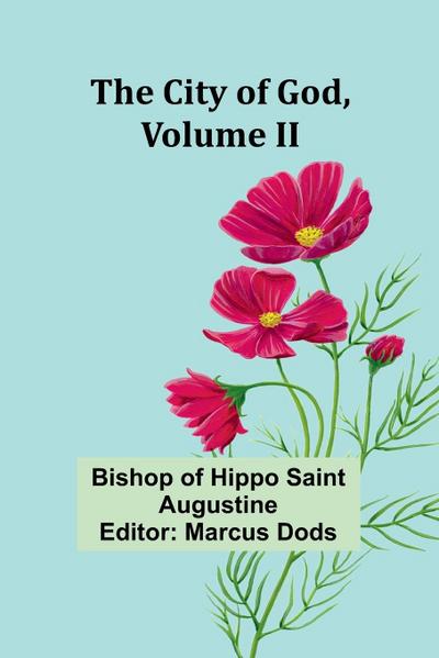 The City Of God, Volume Ii