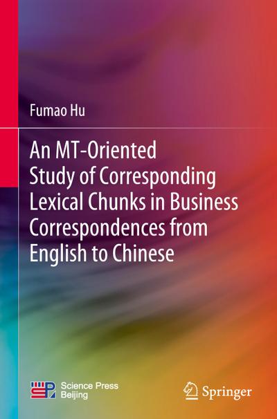 An MT-Oriented Study of Corresponding Lexical Chunks in Business Correspondences from English to Chinese
