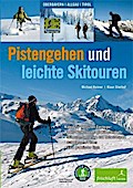 Pistengehen und leichte Skitouren: Oberbayern, Allgäu, Tirol . DAV Naturverträgliche Skitouren - Ideal für Skitouren-Einsteiger - After-Work-Touren ... Aufgelassene Pisten - Viele praktische Tipps