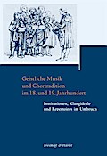 Geistliche Musik und Chortradition im 18. und 19. Jahrhundert