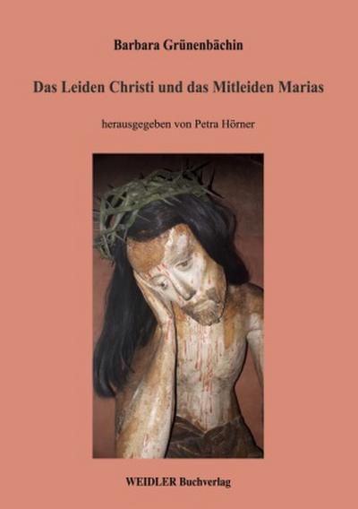 Das Leiden Christi und das Mitleiden Marias