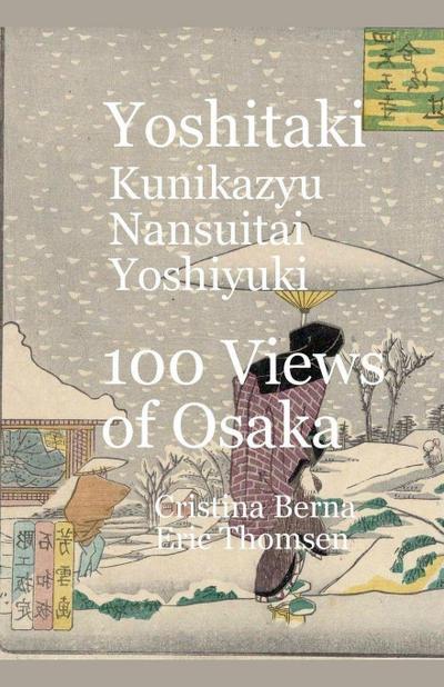 Yoshitaki Kunikazu Nansuitei Yoshiyuki 100 Views of Osaka