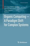 Organic Computing - A Paradigm Shift for Complex S