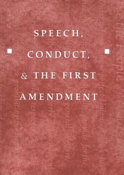 Speech, Conduct, and the First Amendment