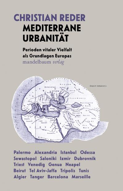 Mediterrane Urbanität: Perioden vitaler Vielfalt als Grundlagen Europas