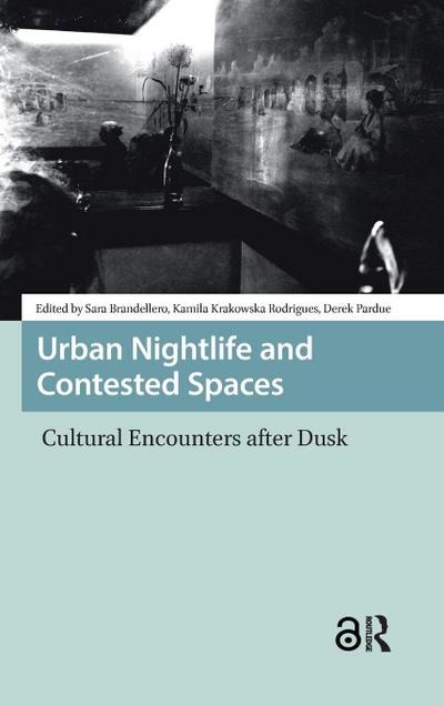 Urban Nightlife and Contested Spaces