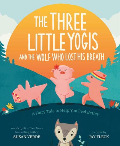 The Three Little Yogis and the Wolf Who Lost His Breath
