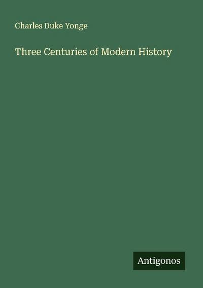 Three Centuries of Modern History