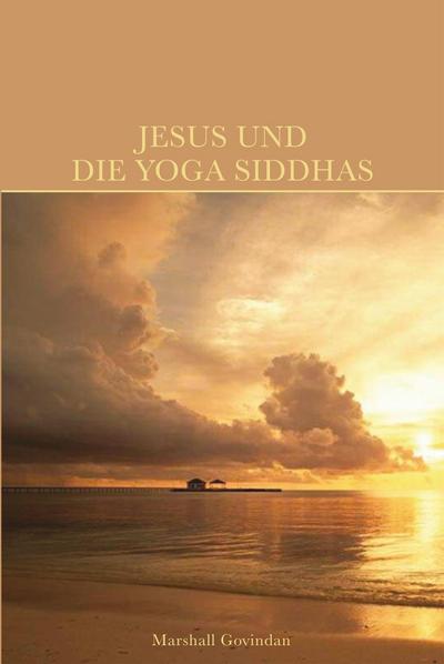 Jesus und die Yoga Siddhas