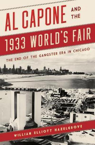 Al Capone and the 1933 World’s Fair