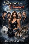 Rejected but Claimed by Her Four Alphas