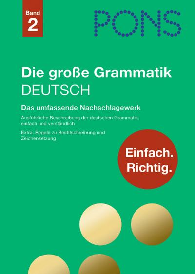 PONS Einfach richtig, Band 2: Die große Grammatik - Deutsch: Das umfassende Nachschlagewerk