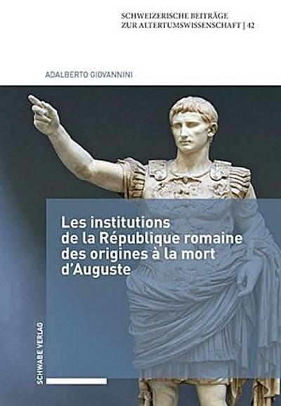 Les institutions de la République romaine des origines à la mort d’Auguste
