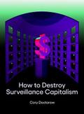 How to Destroy Surveillance Capitalism