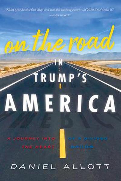 On the Road in Trump’s America: A Journey Into the Heart of a Divided Nation
