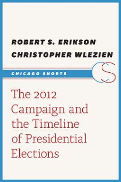 2012 Campaign and the Timeline of Presidential Elections