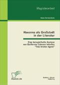 Havanna als GroÃ¯Â¿Â½stadt in der Literatur - Eine beispielhafte Analyse von Guillermo Cabrera Infantes Tres tristes tigres Anna Schwachula Author