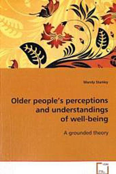 Older people’s perceptions and understandings of well-being