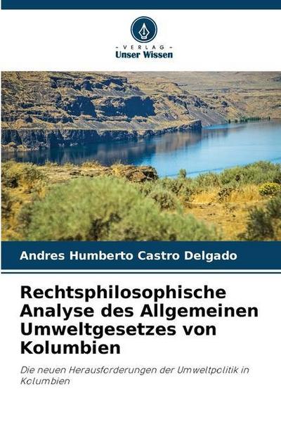 Rechtsphilosophische Analyse des Allgemeinen Umweltgesetzes von Kolumbien