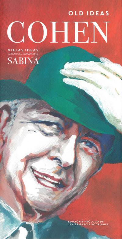 Versiones libérrimas de "Old ideas" de Leonard Cohen por Joaquín Sabina