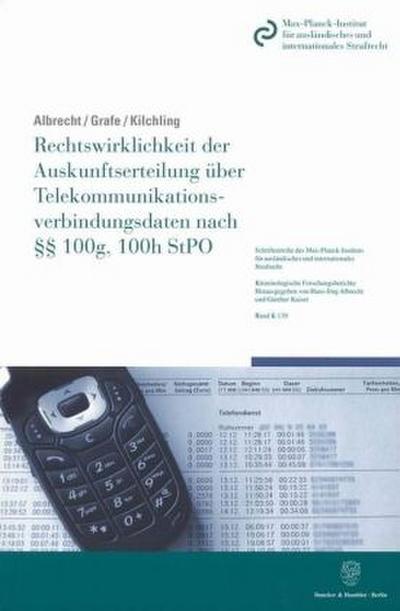 Rechtswirklichkeit der Auskunftserteilung über Telekommunikationsverbindungsdaten nach 100g, 100h StPO.