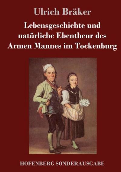 Lebensgeschichte und natürliche Ebentheur des Armen Mannes im Tockenburg