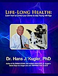 Life-Long Health: Learn How to Control Your Genes to Stay Young With Age