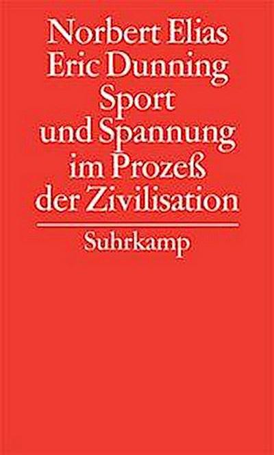 Gesammelte Schriften Sport und Spannung im Prozeß der Zivilisation
