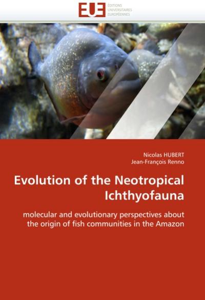 Evolution of the Neotropical Ichthyofauna