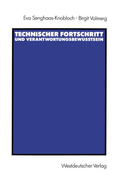 Technischer Fortschritt und Verantwortungsbewußtsein