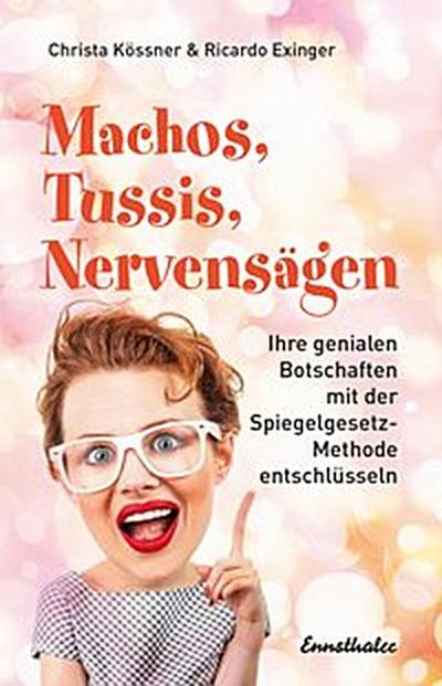 Machos, Tussis, Nervensägen