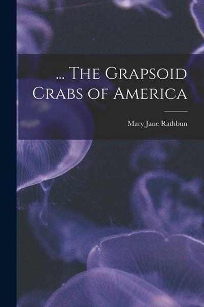 ... The Grapsoid Crabs of America