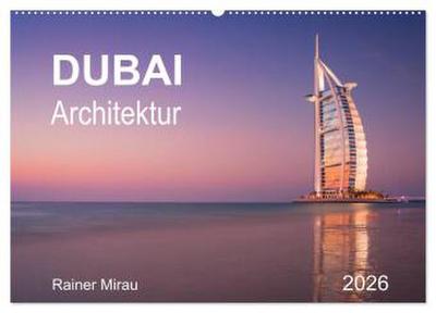 Dubai Architektur 2026 (Wandkalender 2026 DIN A2 quer), CALVENDO Monatskalender