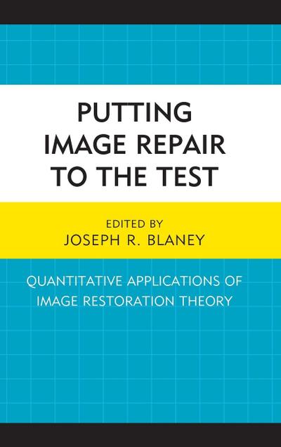 Blaney, J: Putting Image Repair to the Test