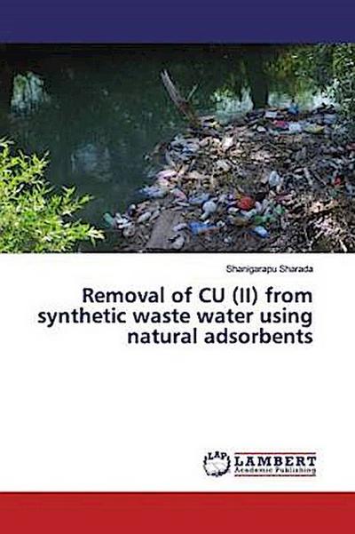 Removal of CU (II) from synthetic waste water using natural adsorbents